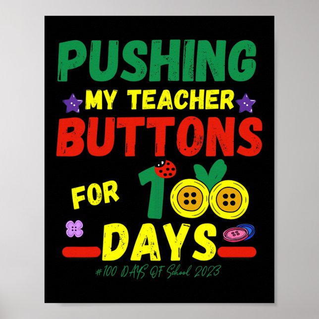 Pushing My Teachers Buttons 100 Days Fun School 20 Poster (Front)