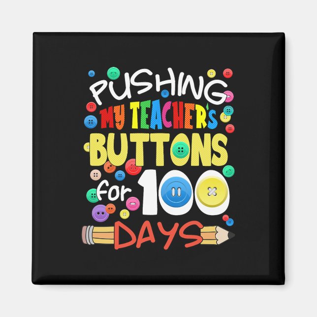 Pushing My Teacher's Buttons for 100 Days Fun Scho Magnet (Front)