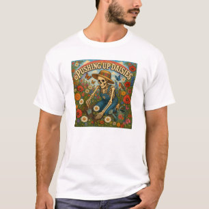 Pushing Up Daisies Skeleton Garden T-Shirt