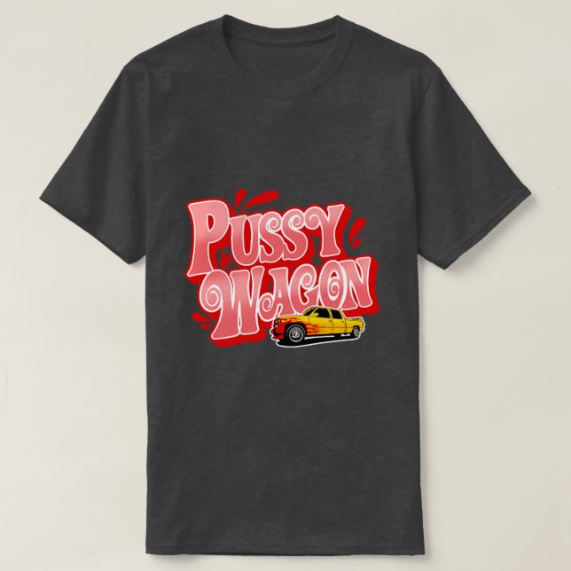 pussy wagon T-Shirt (Design Front)