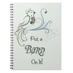 Put a Bird On It Notebook