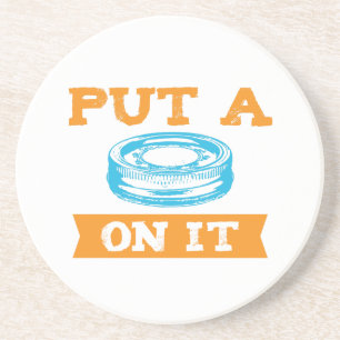 PUT A LID ON IT! COASTER