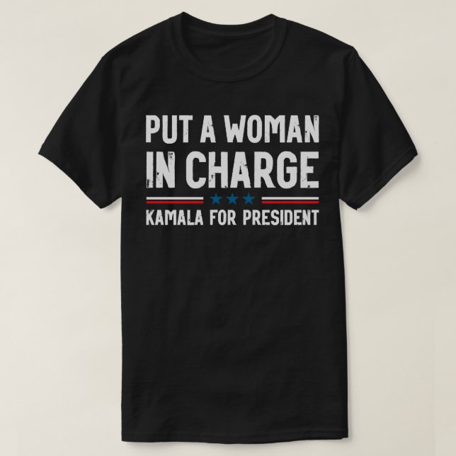 Put A Woman In Charge Kamala For Election TShirt (Design Front)