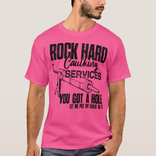 Put Caulk T-Shirt