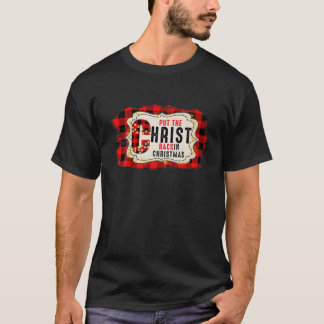 Put Christ Back In Christmas Message Jesus Christi T-Shirt