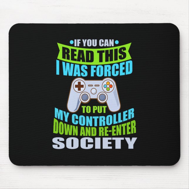 Put Controller Down Re-enter Society Funny Gamer P Mouse Pad (Front)