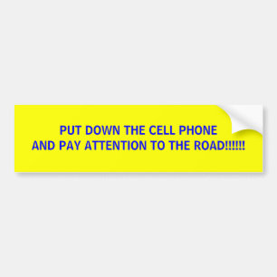 PUT DOWN THE CELL PHONE AND PAY AT... - Customised Bumper Sticker