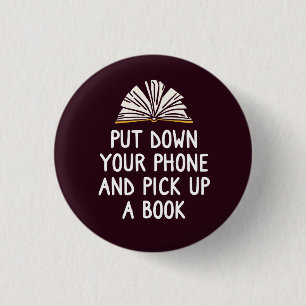Put Down Your Phone And Pick Up A Book 3 Cm Round Badge