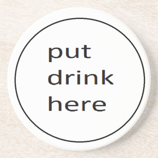 put drink here coster coaster (Front)