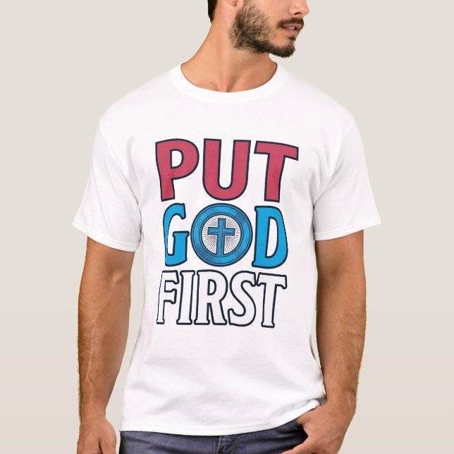 Put God First Christian Quote Vector T-Shirt (Front)