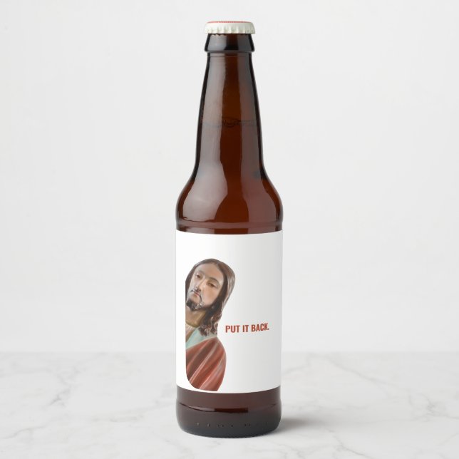 Put It Back Funny Jesus On White background Beer Bottle Label (Front)