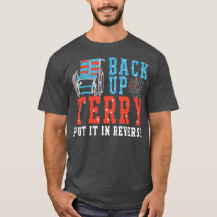 Put It In Reverse Back Up Terry 4th July Us Flag T-Shirt