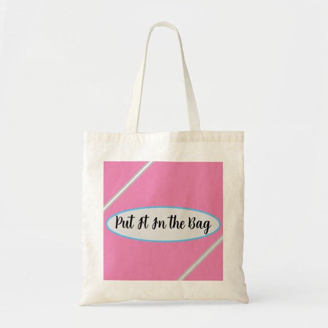 Put It in the Bag Tote  (Front)