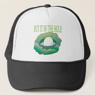 Put It In The Hole Trucker Hat