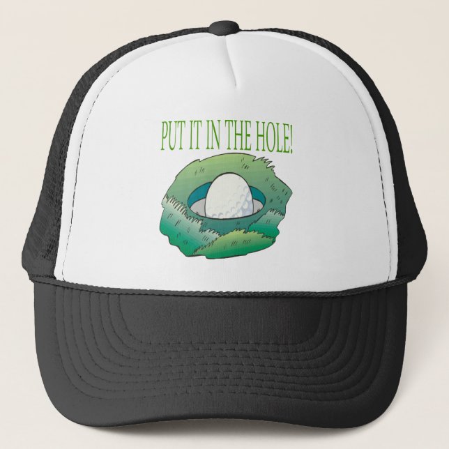 Put It In The Hole Trucker Hat (Front)