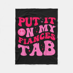 Put It On My Fiance's Tab Funny Saying Women Men M Fleece Blanket