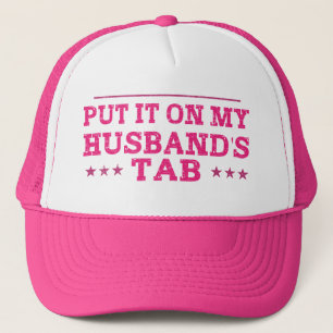 Put It On My Husband's Tab Funny Trucker Hat