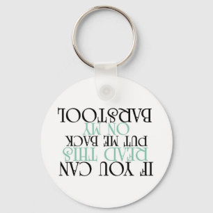 Put Me Back On My BARSTOOL..1 Key Ring