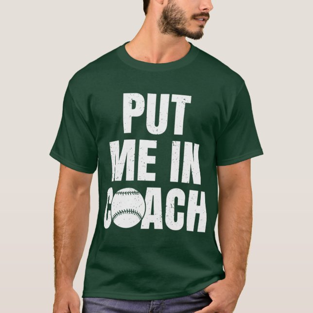 Put Me In Coach Funny Player Gift T-Shirt (Front)