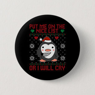 Put Me On The Nice List Or I'll Cry Penguin Lover 6 Cm Round Badge