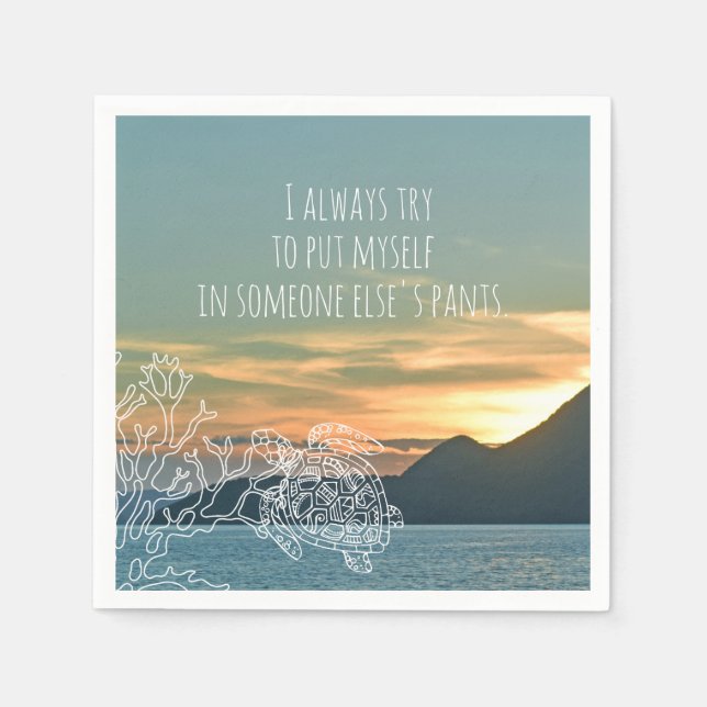 Put Myself in Someone Else's Pants Quote Island Napkin (Front)