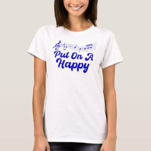 Put On A Happy Music T-Shirt