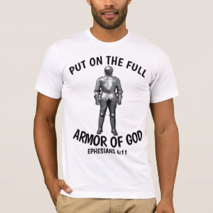 PUT ON THE FULL ARMOR OF GOD T-shirts