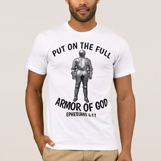PUT ON THE FULL ARMOR OF GOD T-shirts (Front)