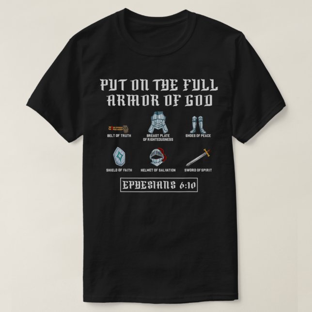 Put On The Full Armour Of God Funny Saying Christi T-Shirt (Design Front)