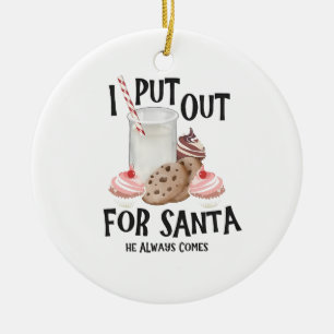 Put Out For Santa He Always Comes Funny Christmas Ceramic Ornament