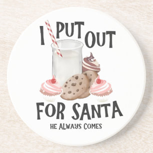  Put Out For Santa He Always Comes Funny Christmas Coaster