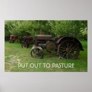PUT OUT TO PASTURE - Antique Tractors on Display Poster