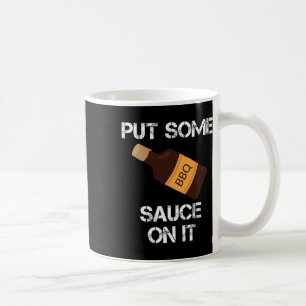 Put Some Bbq Sauce On It Daddy Grilling Novelty  Coffee Mug