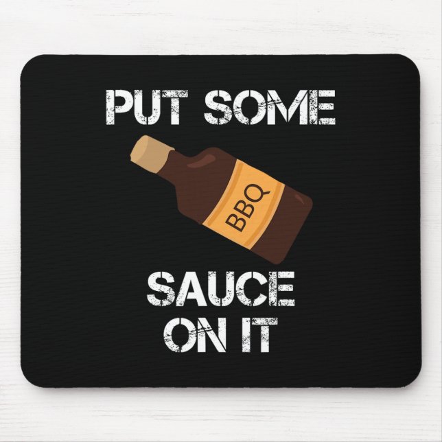 Put Some Bbq Sauce On It Daddy Grilling Novelty  Mouse Pad (Front)