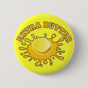 Put Some Extra Butter On It! 6 Cm Round Badge