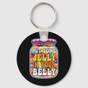 Put Some Jelly In Your Belly Funny Jelly Beans Eas Key Ring
