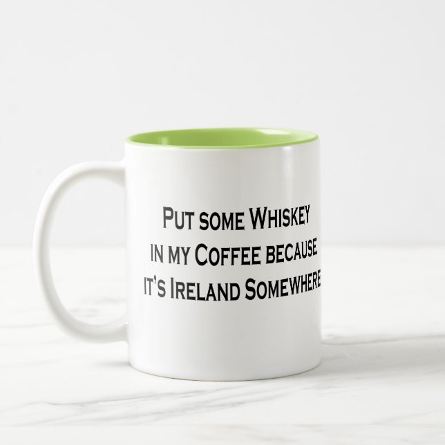 Put Some Whiskey In My Coffee It's Ireland 5 clock Two-Tone Coffee Mug (Left)