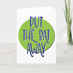 Put The Bat Away Recovery Slogan Anniversary Card