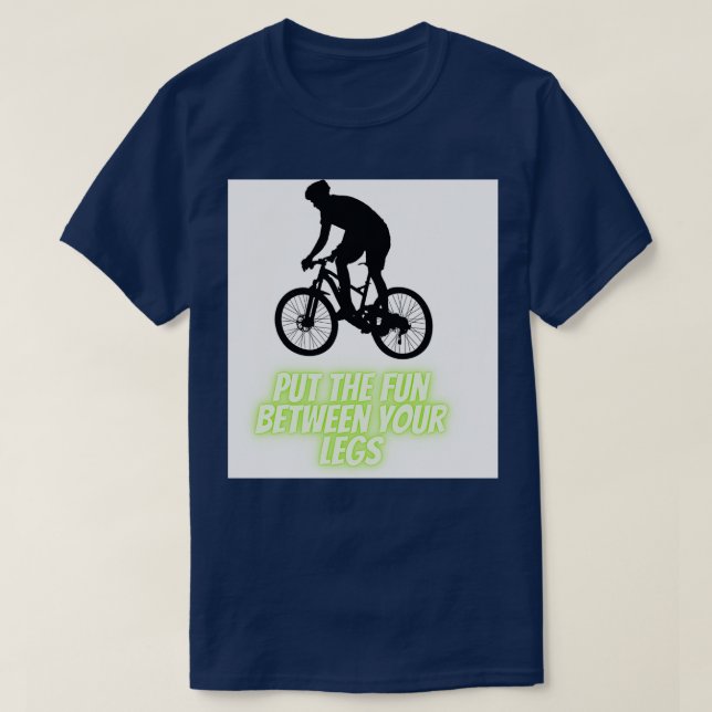 Put the Fun Between your Legs    (3)  T-Shirt (Design Front)