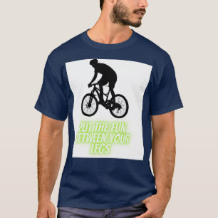 Put the Fun Between your Legs    (3)  T-Shirt