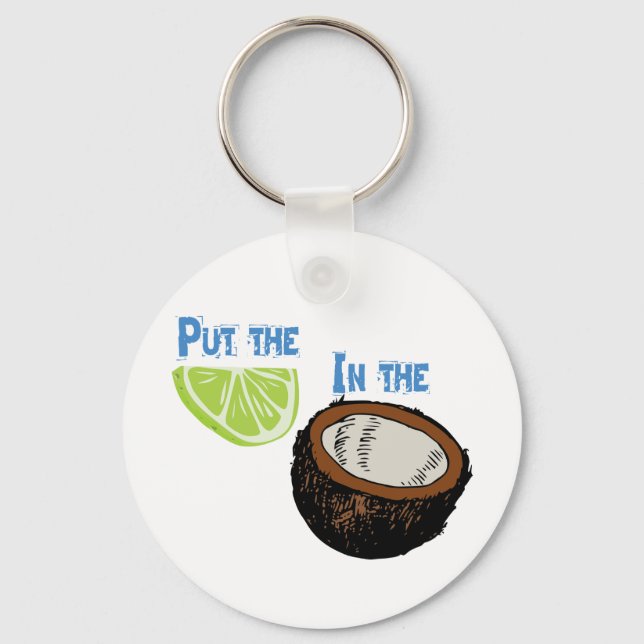 Put the lime in the Coconut! Key Ring (Front)