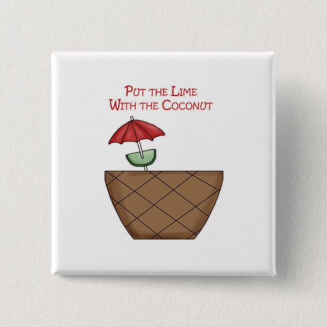 Put the Lime With the Coconut 15 Cm Square Badge (Front)