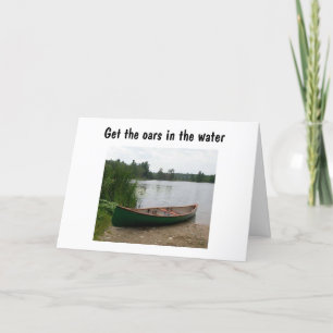 PUT THE OARS IN THE WATER AND ENJOY BIRTHDAY CARD