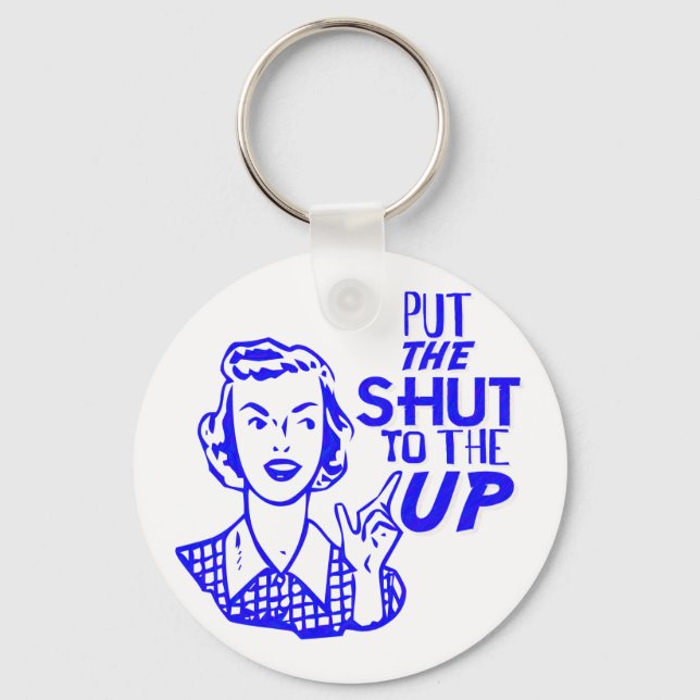 Put The Shut To The Up Key Ring (Front)