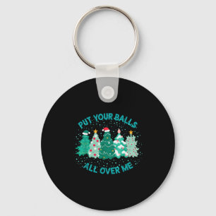 Put Your All Over Me Funny Christmas Tree Cute Xma Key Ring
