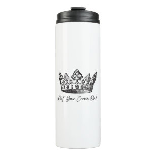 Put Your Crown On! Travel Mug