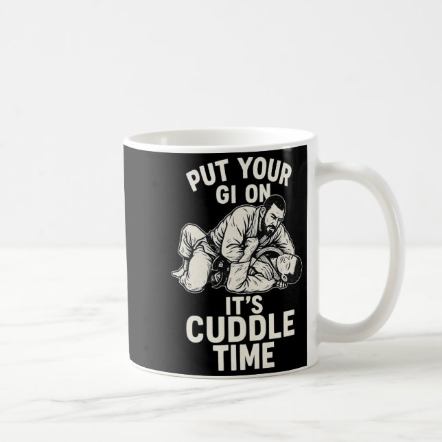 Put Your Gi On Its Cuddle Time Premium Coffee Mug (Right)