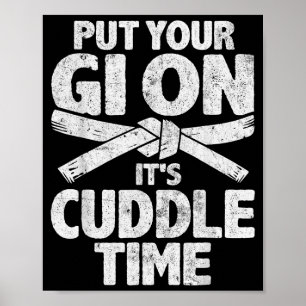 Put Your Gi on Jiu-Jitsu Brazilian Jiu Jitsu Lover Poster