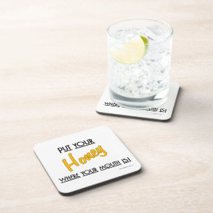 Put your Honey where your mouth is - Coasters