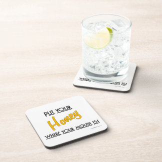 Put your Honey where your mouth is - Coasters